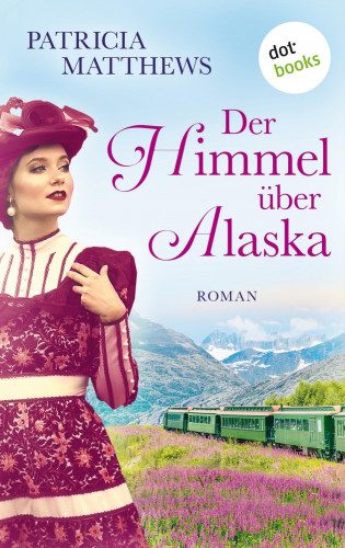 Patricia Matthews: Der Himmel über Alaska