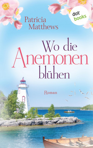Patricia Matthews: Wo die Anemonen blühen