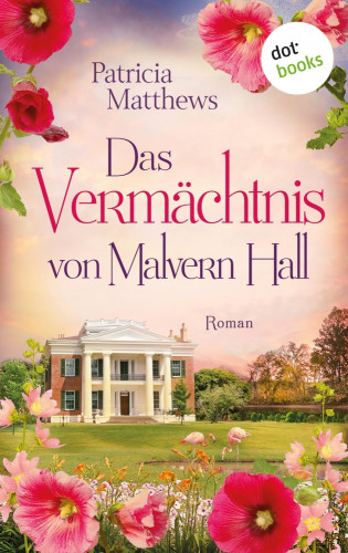 Patricia Matthews: Das Vermächtnis von Malvern Hall: Virginia Love - Band 2