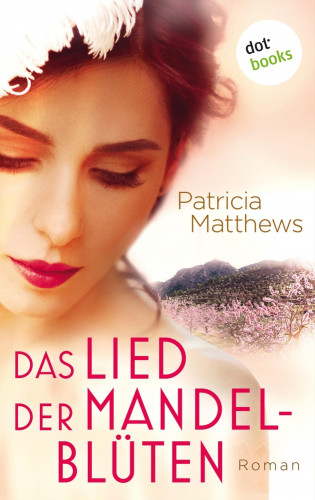Patricia Matthews: Das Lied der Mandelblüten