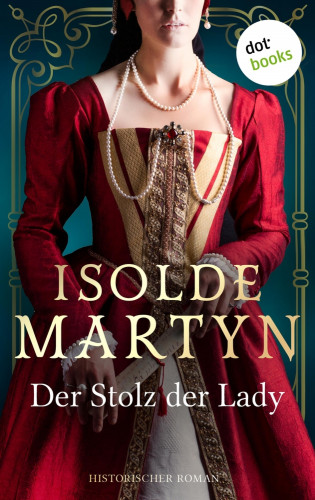Isolde Martyn: Der Stolz der Lady