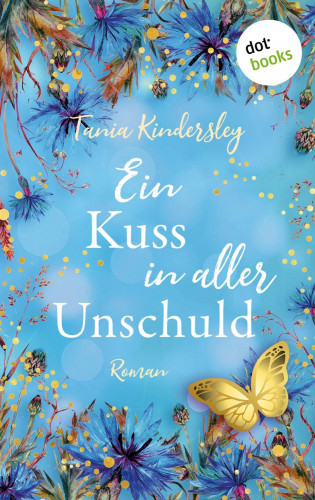 Tania Kindersley: Ein Kuss in aller Unschuld
