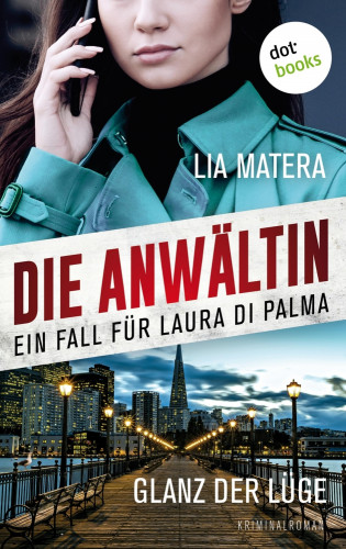 Lia Matera: Die Anwältin - Glanz der Lüge: Ein Fall für Laura Di Palma 1