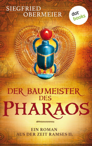 Siegfried Obermeier: Der Baumeister des Pharaos