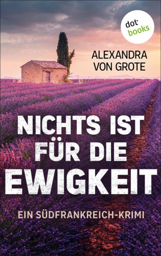 Alexandra von Grote: Nichts ist für die Ewigkeit