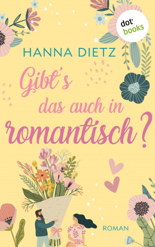 Hanna Dietz: Gibt's das auch in romantisch?