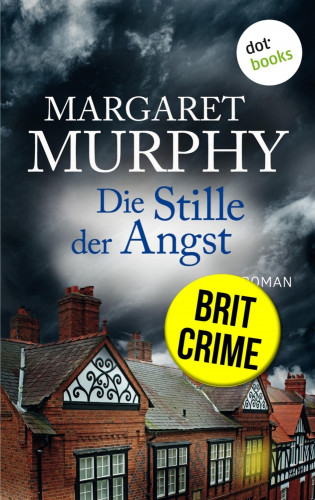 Margaret Murphy: Die Stille der Angst: Eiskalte Psychospannung aus England