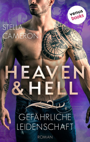 Stella Cameron: Heaven & Hell - Gefährliche Leidenschaft