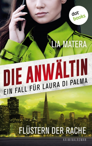 Lia Matera: Die Anwältin - Flüstern der Rache: Ein Fall für Laura Di Palma 3