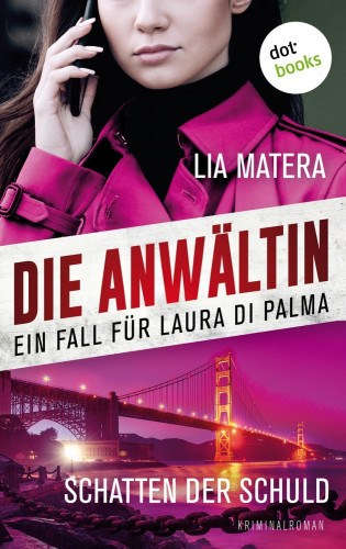 Lia Matera: Die Anwältin - Schatten der Schuld: Ein Fall für Laura Di Palma 4