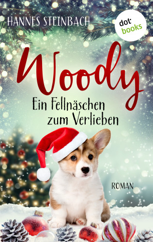 Hannes Steinbach: Woody - Ein Fellnäschen zum Verlieben