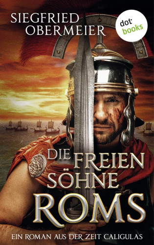 Siegfried Obermeier: Die freien Söhne Roms
