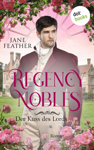 Jane Feather: Regency Nobles: Der Kuss des Lords - Band 3