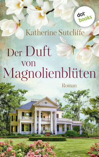 Katherine Sutcliffe: Der Duft von Magnolienblüten