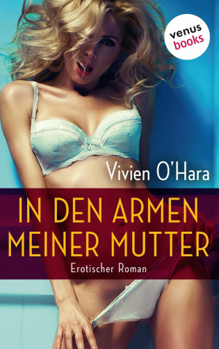 Vivien O'Hara: In den Armen meiner Mutter
