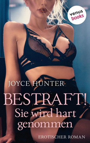 Joyce Hunter: Bestraft! Sie wird hart genommen - oder: Das Institut