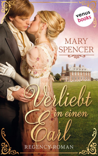 Mary Spencer: Verliebt in einen Earl - Regency Lovers 2