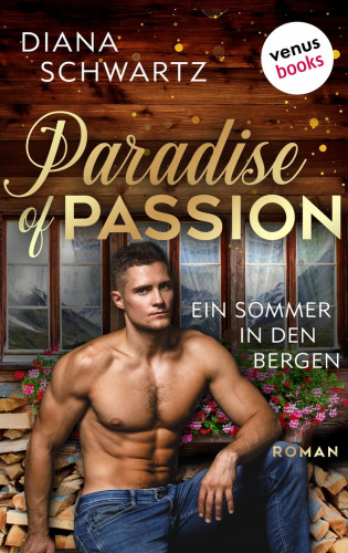Diana Schwartz: Paradise of Passion - Ein Sommer in den Bergen