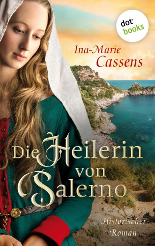 Ina-Marie Cassens: Die Heilerin von Salerno
