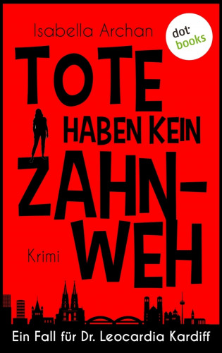 Isabella Archan: Tote haben kein Zahnweh