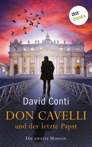 David Conti: Don Cavelli und der letzte Papst – Die zweite Mission