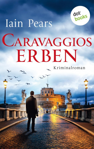 Iain Pears: Caravaggios Erben: Ein Fall für Argyll und di Stefano - Band 2