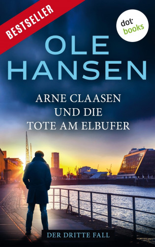 Ole Hansen: Arne Claasen und die Tote am Elbufer