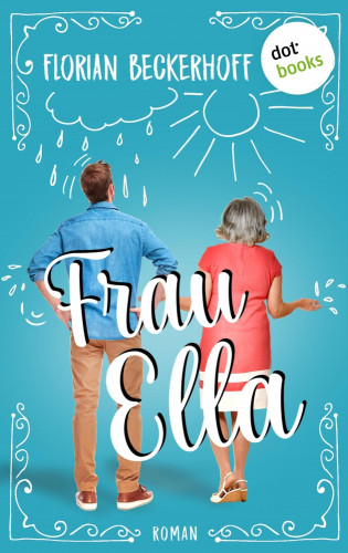 Florian Beckerhoff: Frau Ella