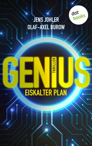 Olaf-Axel Burow, Jens Johler: GENIUS – Eiskalter Plan