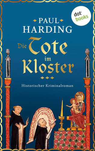 Paul Harding: Die Tote im Kloster