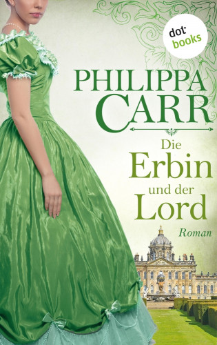 Philippa Carr: Die Erbin und der Lord: Die Töchter Englands: Band 9