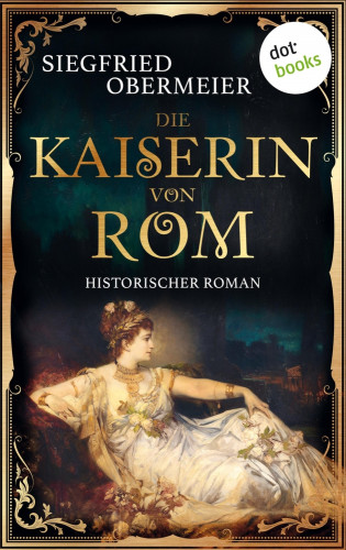 Siegfried Obermeier: Die Kaiserin von Rom