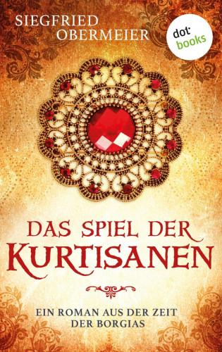Siegfried Obermeier: Das Spiel der Kurtisanen