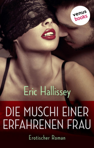 Eric Hallissey: Die Muschi einer erfahrenen Frau