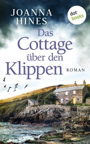 Joanna Hines: Das Cottage über den Klippen