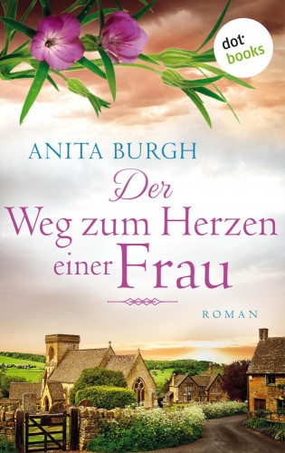 Anita Burgh: Der Weg zum Herzen einer Frau