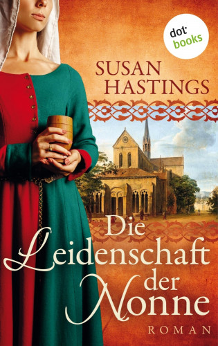 Susan Hastings: Die Leidenschaft der Nonne