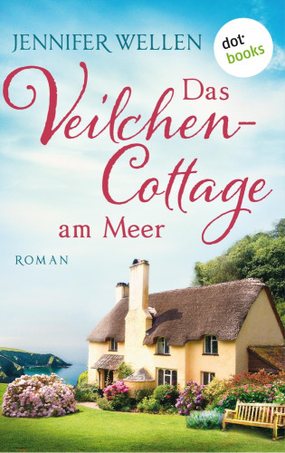 Jennifer Wellen: Das Veilchencottage am Meer