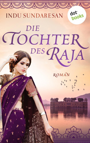 Indu Sundaresan: Die Tochter des Raja