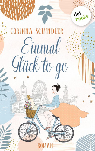 Corinna Schindler: Einmal Glück to go
