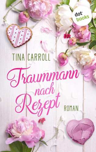 Tina Carroll: Traummann nach Rezept