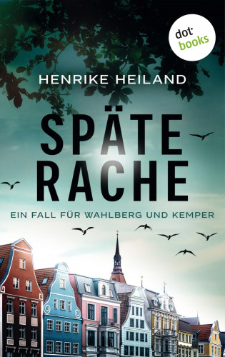 Henrike Heiland: Späte Rache: Der erste Fall für Kemper & Wahlberg