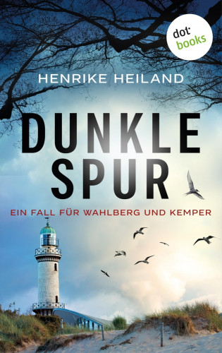 Henrike Heiland: Dunkle Spur: Der zweite Fall für Kemper & Wahlberg