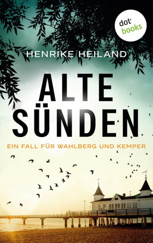 Henrike Heiland: Alte Sünden: Der dritte Fall für Kemper & Wahlberg