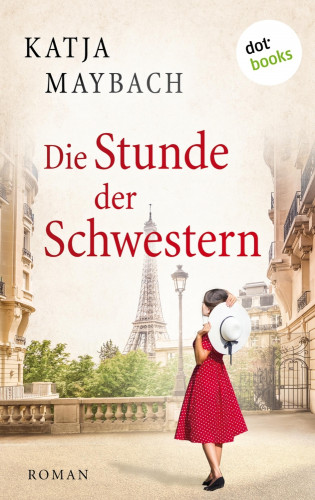 Katja Maybach: Die Stunde der Schwestern