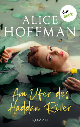 Alice Hoffman: Am Ufer des Haddan River
