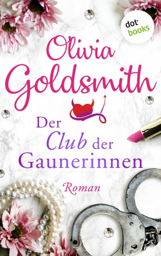 Olivia Goldsmith: Der Club der Gaunerinnen