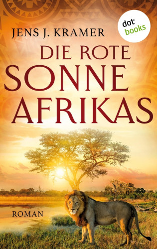 Jens Johannes Kramer: Die rote Sonne Afrikas - oder: Die Stadt unter den Steinen