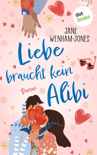 Jane Wenham-Jones: Liebe braucht kein Alibi