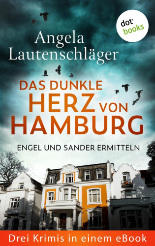Angela Lautenschläger: Das dunkle Herz von Hamburg